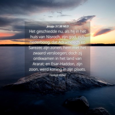 Picture 04 - Jesaja 37:38 NLD - Het geschiedde nu, als hij in het huis van - Bible Verse Picture