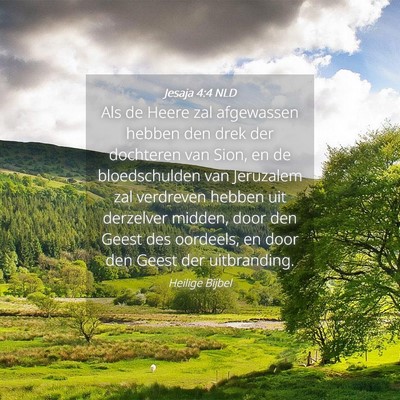 Picture 04 - Jesaja 4:4 NLD - Als de Heere zal afgewassen hebben den drek der - Bible Verse Picture