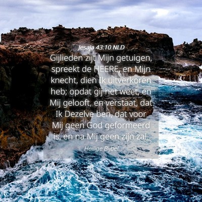 Picture 04 - Jesaja 43:10 NLD - Gijlieden zijt Mijn getuigen, spreekt de HEERE, - Bible Verse Picture