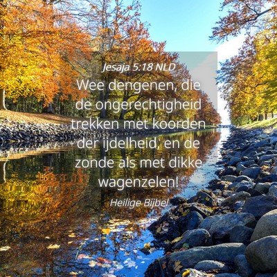 Picture 04 - Jesaja 5:18 NLD - Wee dengenen, die de ongerechtigheid trekken met - Bible Verse Picture