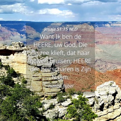 Picture 04 - Jesaja 51:15 NLD - Want Ik ben de HEERE, uw God, Die de zee klieft, - Bible Verse Picture