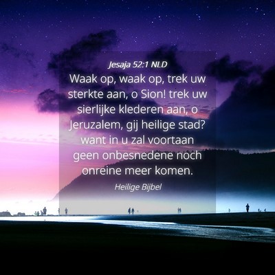 Picture 04 - Jesaja 52:1 NLD - Waak op, waak op, trek uw sterkte aan, o Sion! - Bible Verse Picture