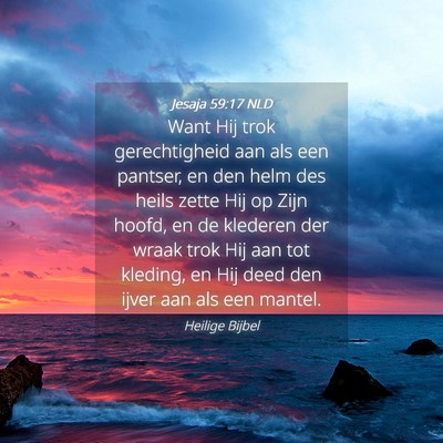 Picture 04 - Jesaja 59:17 NLD - Want Hij trok gerechtigheid aan als een pantser, - Bible Verse Picture