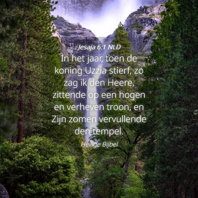 Picture 04 - Jesaja 6:1 NLD - In het jaar, toen de koning Uzzia stierf, zo zag - Bible Verse Picture