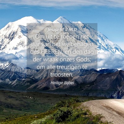 Picture 04 - Jesaja 61:2 NLD - Om uit te roepen het jaar van het welbehagen des - Bible Verse Picture