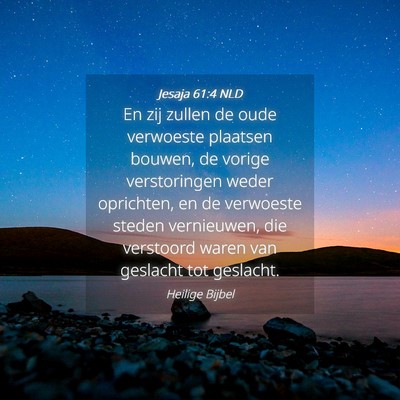 Picture 04 - Jesaja 61:4 NLD - En zij zullen de oude verwoeste plaatsen bouwen, - Bible Verse Picture