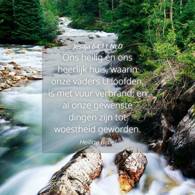 Picture 04 - Jesaja 64:11 NLD - Ons heilig en ons heerlijk huis, waarin onze - Bible Verse Picture