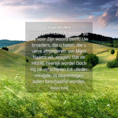 Picture 04 - Jesaja 66:5 NLD - Hoort des HEEREN woord, gij, die voor Zijn woord - Bible Verse Picture