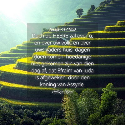 Picture 04 - Jesaja 7:17 NLD - Doch de HEERE zal over u, en over uw volk, en - Bible Verse Picture