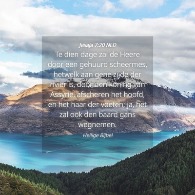 Picture 04 - Jesaja 7:20 NLD - Te dien dage zal de Heere door een gehuurd - Bible Verse Picture