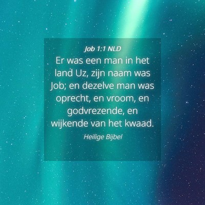 Picture 04 - Job 1:1 NLD - Er was een man in het land Uz, zijn naam was Job; - Bible Verse Picture