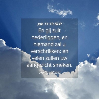Picture 04 - Job 11:19 NLD - En gij zult nederliggen, en niemand zal u - Bible Verse Picture