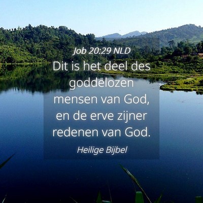 Picture 04 - Job 20:29 NLD - Dit is het deel des goddelozen mensen van God, en - Bible Verse Picture