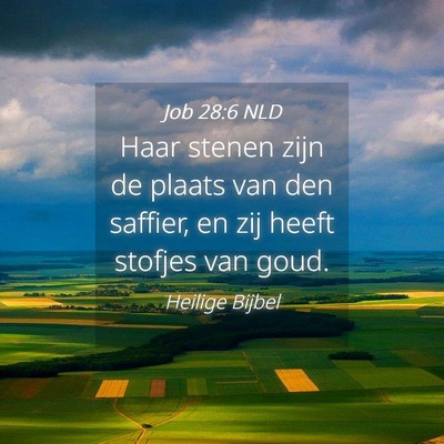 Picture 04 - Job 28:6 NLD - Haar stenen zijn de plaats van den saffier, en - Bible Verse Picture