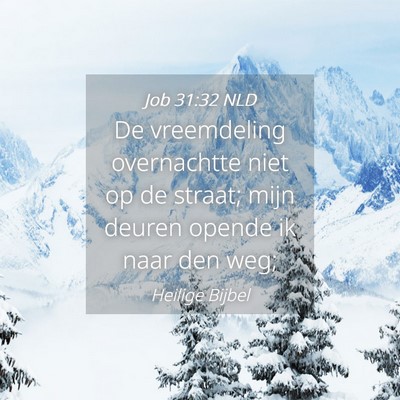 Picture 04 - Job 31:32 NLD - De vreemdeling overnachtte niet op de straat; - Bible Verse Picture