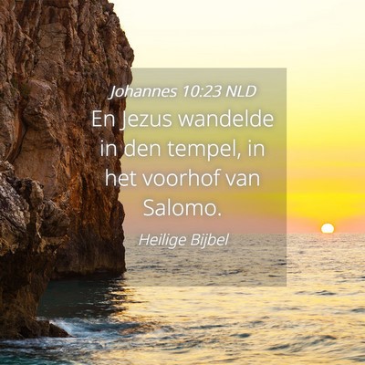 Picture 04 - Johannes 10:23 NLD - En Jezus wandelde in den tempel, in het voorhof - Bible Verse Picture