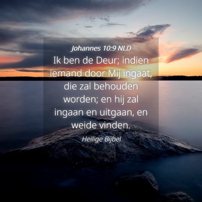 Picture 04 - Johannes 10:9 NLD - Ik ben de Deur; indien iemand door Mij ingaat, - Bible Verse Picture