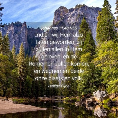 Picture 04 - Johannes 11:48 NLD - Indien wij Hem alzo laten geworden, zij zullen - Bible Verse Picture