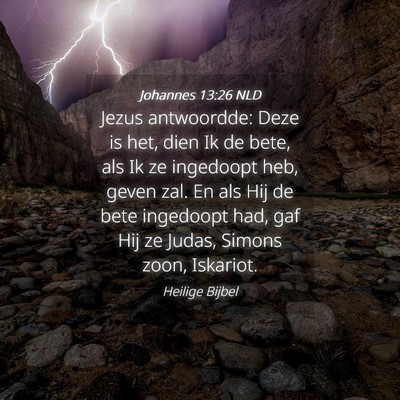 Picture 04 - Johannes 13:26 NLD - Jezus antwoordde: Deze is het, dien Ik de bete, - Bible Verse Picture