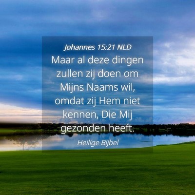Picture 04 - Johannes 15:21 NLD - Maar al deze dingen zullen zij doen om Mijns - Bible Verse Picture