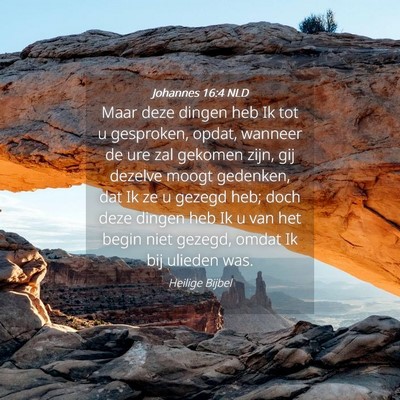 Picture 04 - Johannes 16:4 NLD - Maar deze dingen heb Ik tot u gesproken, opdat, - Bible Verse Picture