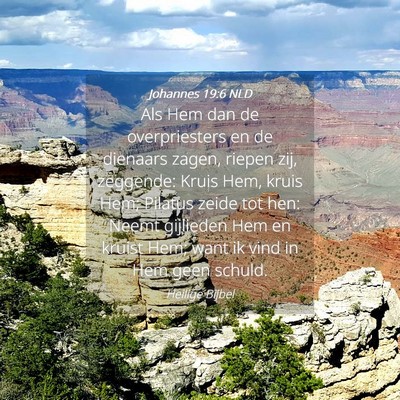 Picture 04 - Johannes 19:6 NLD - Als Hem dan de overpriesters en de dienaars - Bible Verse Picture