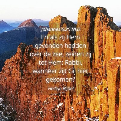 Picture 04 - Johannes 6:25 NLD - En als zij Hem gevonden hadden over de zee, - Bible Verse Picture