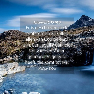 Picture 04 - Johannes 6:45 NLD - Er is geschreven in de profeten: En zij zullen - Bible Verse Picture