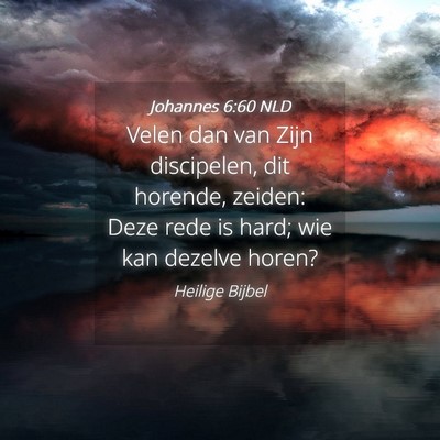 Picture 04 - Johannes 6:60 NLD - Velen dan van Zijn discipelen, dit horende, - Bible Verse Picture