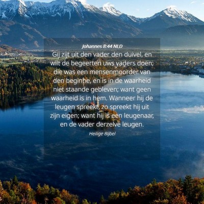 Picture 04 - Johannes 8:44 NLD - Gij zijt uit den vader den duivel, en wilt de - Bible Verse Picture
