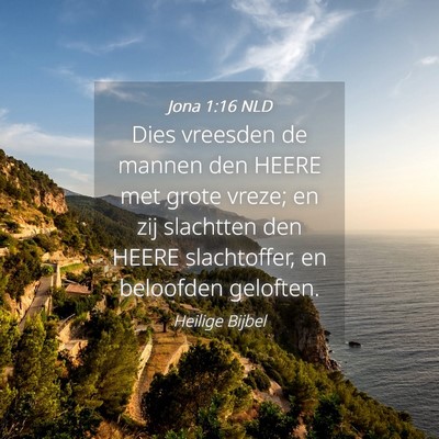 Picture 04 - Jona 1:16 NLD - Dies vreesden de mannen den HEERE met grote - Bible Verse Picture