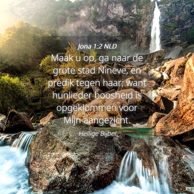 Picture 04 - Jona 1:2 NLD - Maak u op, ga naar de grote stad Nineve, en - Bible Verse Picture