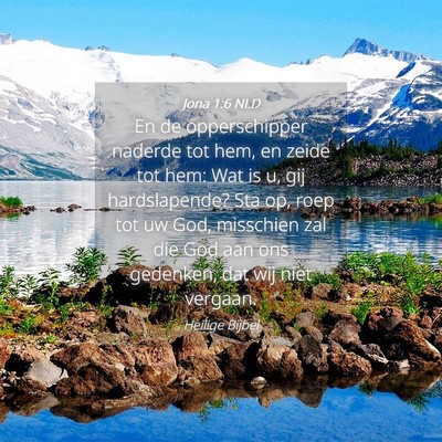 Picture 04 - Jona 1:6 NLD - En de opperschipper naderde tot hem, en zeide tot - Bible Verse Picture