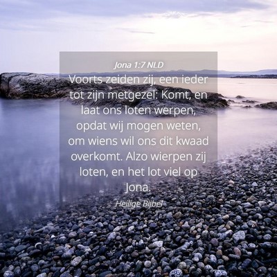 Picture 04 - Jona 1:7 NLD - Voorts zeiden zij, een ieder tot zijn metgezel: - Bible Verse Picture