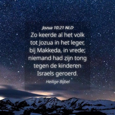 Picture 04 - Jozua 10:21 NLD - Zo keerde al het volk tot Jozua in het leger, bij - Bible Verse Picture