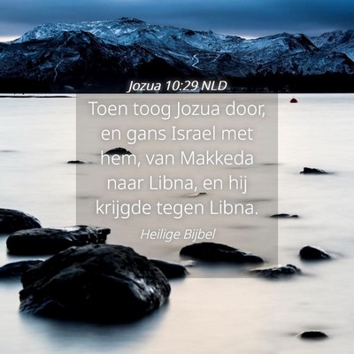 Picture 04 - Jozua 10:29 NLD - Toen toog Jozua door, en gans Israel met hem, van - Bible Verse Picture
