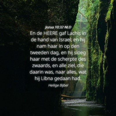Picture 04 - Jozua 10:32 NLD - En de HEERE gaf Lachis in de hand van Israel; en - Bible Verse Picture