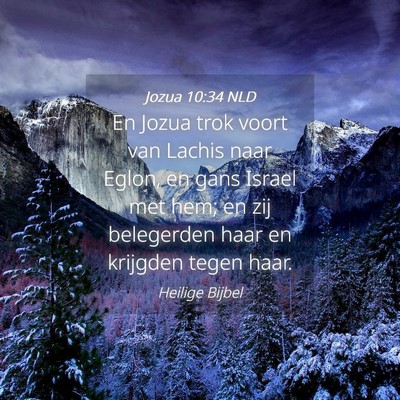 Picture 04 - Jozua 10:34 NLD - En Jozua trok voort van Lachis naar Eglon, en - Bible Verse Picture