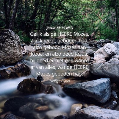 Picture 04 - Jozua 11:15 NLD - Gelijk als de HEERE Mozes, Zijn knecht, geboden - Bible Verse Picture