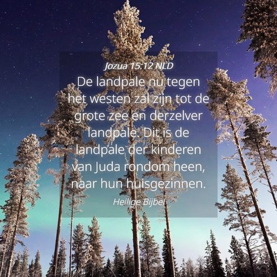 Picture 04 - Jozua 15:12 NLD - De landpale nu tegen het westen zal zijn tot de - Bible Verse Picture