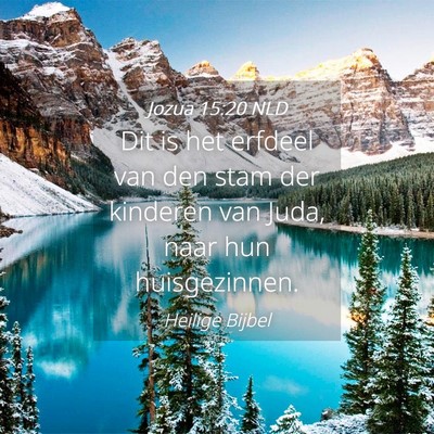 Picture 04 - Jozua 15:20 NLD - Dit is het erfdeel van den stam der kinderen van - Bible Verse Picture