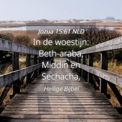 Picture 04 - Jozua 15:61 NLD - In de woestijn: Beth-araba, Middin en - Bible Verse Picture