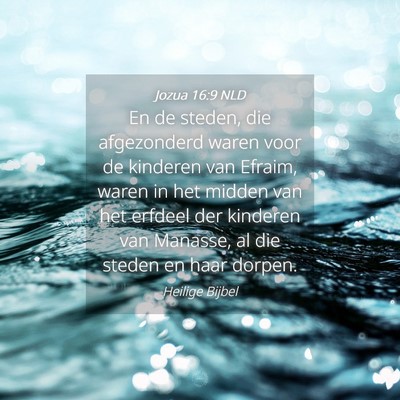 Picture 04 - Jozua 16:9 NLD - En de steden, die afgezonderd waren voor de - Bible Verse Picture