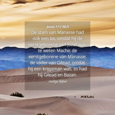 Picture 04 - Jozua 17:1 NLD - De stam van Manasse had ook een lot, omdat hij de - Bible Verse Picture