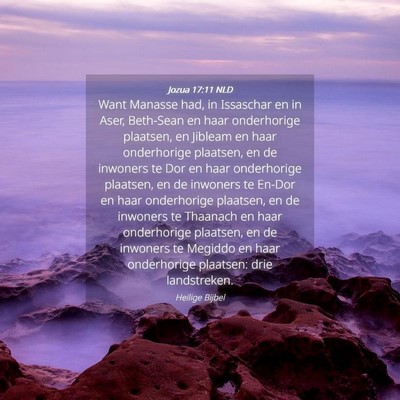 Picture 04 - Jozua 17:11 NLD - Want Manasse had, in Issaschar en in Aser, - Bible Verse Picture