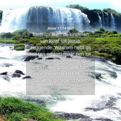 Picture 04 - Jozua 17:14 NLD - Toen spraken de kinderen van Jozef tot Jozua, - Bible Verse Picture