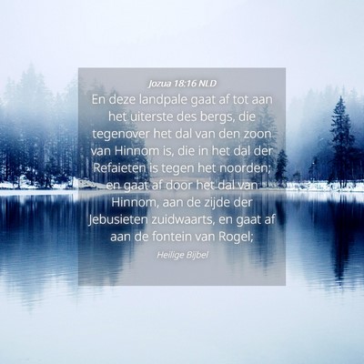 Picture 04 - Jozua 18:16 NLD - En deze landpale gaat af tot aan het uiterste des - Bible Verse Picture