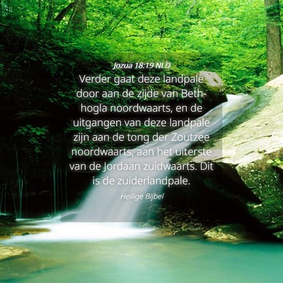 Picture 04 - Jozua 18:19 NLD - Verder gaat deze landpale door aan de zijde van - Bible Verse Picture
