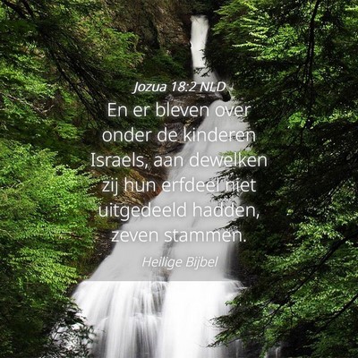 Picture 04 - Jozua 18:2 NLD - En er bleven over onder de kinderen Israels, aan - Bible Verse Picture