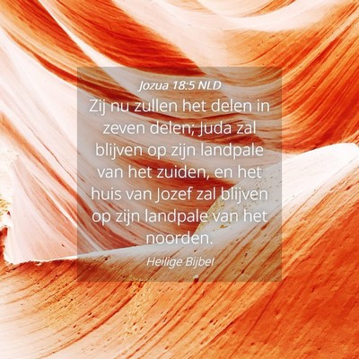 Picture 04 - Jozua 18:5 NLD - Zij nu zullen het delen in zeven delen; Juda zal - Bible Verse Picture